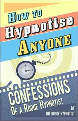 5 conseils essentiels pour la formation en hypnose qui vous aideront à devenir un hypnotiseur accompli - 2ème édition