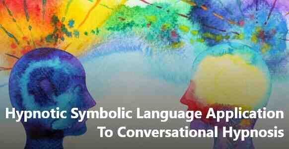 Ensemble langage symbolique hypnotique et non-conscience : Une puissante combinaison de techniques d'hypnose conversationnelle